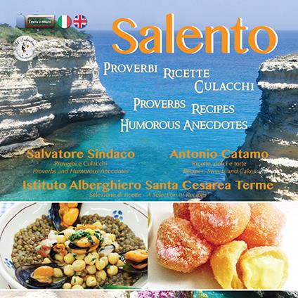 Salento. Proverbi, ricette, culacchi. Ediz. italiana e inglese - Salvatore Sindaco,Antonio Catamo - copertina