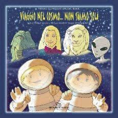 Libro Viaggio nel cosmo... non siamo soli Michela Salotti , Prabhat Eusebio