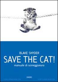 Save the cat! Manuale di sceneggiatura - Blake Snyde - copertina