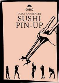 Sushi pin-up - Luigi Annibaldi - copertina