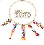 Gioielli di gusto. Racconti fantastici tra ornamenti golosi