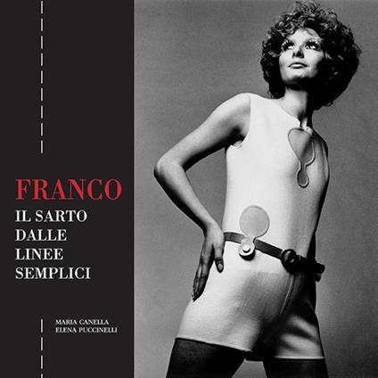 Franco. Il sarto dalle linee semplici - Maria Canella,Elena Puccinelli - copertina
