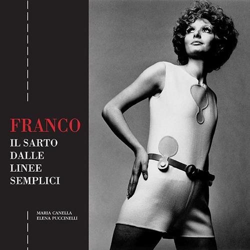 Franco. Il sarto dalle linee semplici - Maria Canella,Elena Puccinelli - copertina