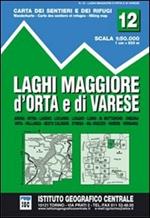 Carta n. 12 Laghi Maggiore, d'Orta e di Varese 1:50.000. Carta dei sentieri e dei rifugi
