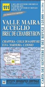 Carta n. 111 Valle Maira, Acceglio, monte Chambeyron 1:25.000. Carta dei sentieri e dei rifugi. Serie monti