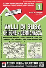Carta n. 1 Val di Susa, Chisone e Germanasca 1:50.000. Carta dei sentieri e dei rifugi