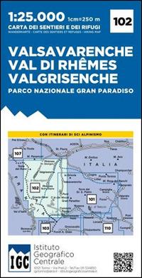 Carta n. 102 Valsavarenche, val di Rhemes, Valgrisenche. Carta dei sentieri e dei rifugi - copertina