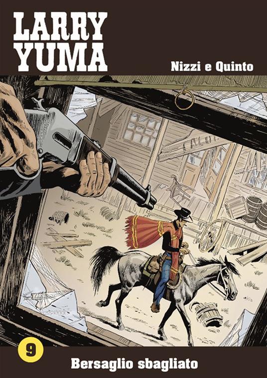 Bersaglio sbagliato. Larry Yuma. Vol. 9 - Claudio Nizzi,Nadir Quinto - copertina