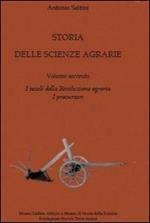 Storia delle scienze agrarie. Vol. 2: I secoli della rivoluzione agraria. I percursori.