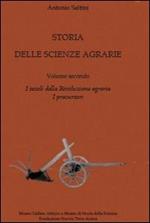 Storia delle scienze agrarie. Vol. 2: I secoli della rivoluzione agraria. I percursori.