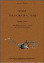 Storia delle scienze agrarie. Vol. 4: L'età della macchina a vapore e dei concimi industriali.