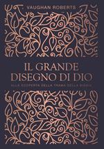 Il grande disegno di Dio. Alla scoperta della trama della Bibbia