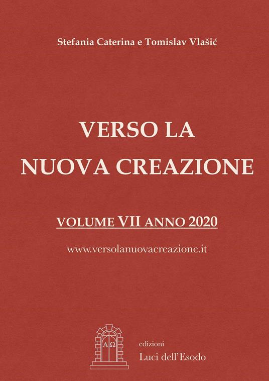 Verso la nuova creazione. Vol. 7: Messaggi e riflessioni 2019-2020. - Stefania Caterina,Tomislav Vlasic - copertina