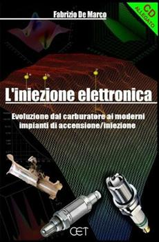 Libro L' iniezione elettronica. Evoluzione dal carburatore ai moderni impianti. Con CD-ROM Fabrizio De Marco