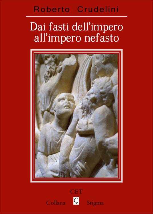 Dai fasti dell'impero all'impero nefasto - Roberto Crudelini - copertina