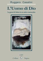 L' uomo di Dio. La genesi di Adam in un antico manoscritto
