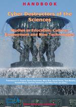 Cyber destructors of the sciences: studies in education, culture, employment and new technologies