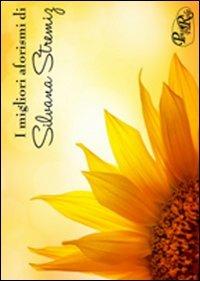 I migliori aforismi di Silvana Stremiz - Silvana Stremiz - copertina