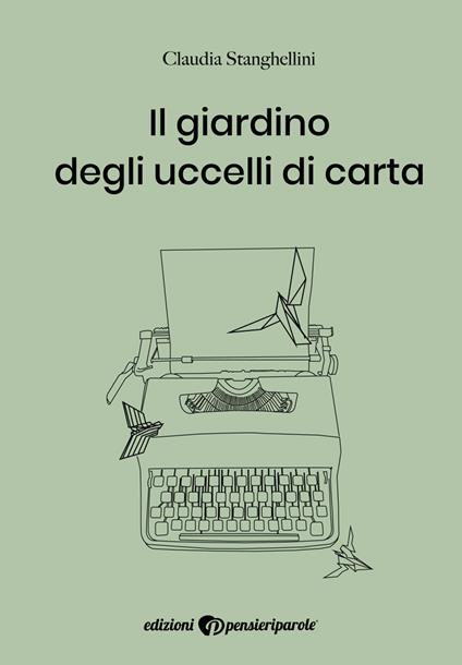 Il giardino degli uccelli di carta - Claudia Stanghellini - copertina