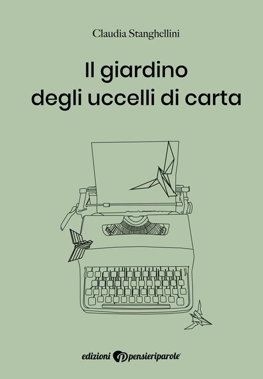 Il giardino degli uccelli di carta - Claudia Stanghellini - copertina