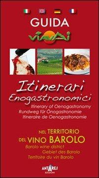 Guida itinerari enogastronomici nel territorio del vino Barolo. Ediz. multilingue - Carla Boella - copertina