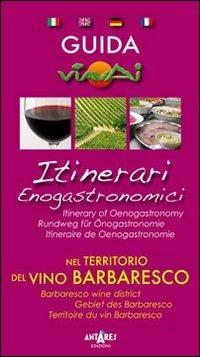 Guida itinerari enogastronomici nel territorio del vino Barbaresco. Ediz. multilingue - Carla Boella - copertina