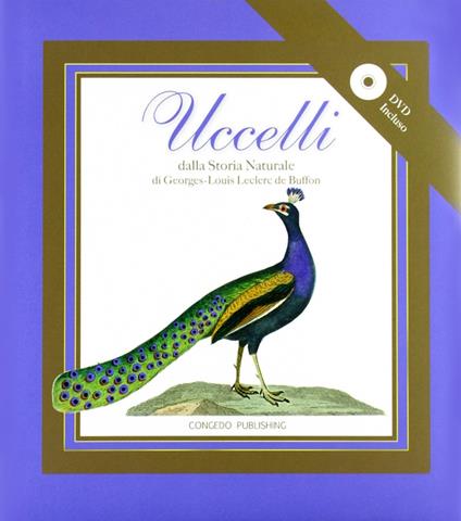 Uccelli. Dalla storia naturale di George-Louis Leclerc da Buffon. Ediz. illustrata. Con CD-ROM - Georges-Louis Buffon de Leclerc - copertina