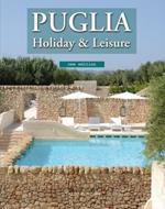 Puglia. Holiday & leisure. Nuova ediz.