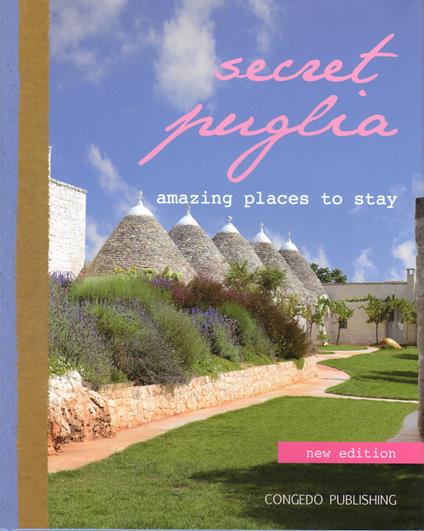 Secret Puglia. Amazing places to stay. Ediz. italiana e inglese - copertina
