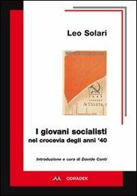 I giovani socialisti nel crocevia degli anni '40 - Leo Solari - copertina