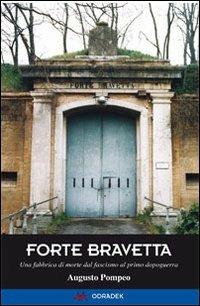Forte Bravetta. Una fabbrica di morte dal fascismo al primo dopoguerra - Augusto Pompeo - copertina