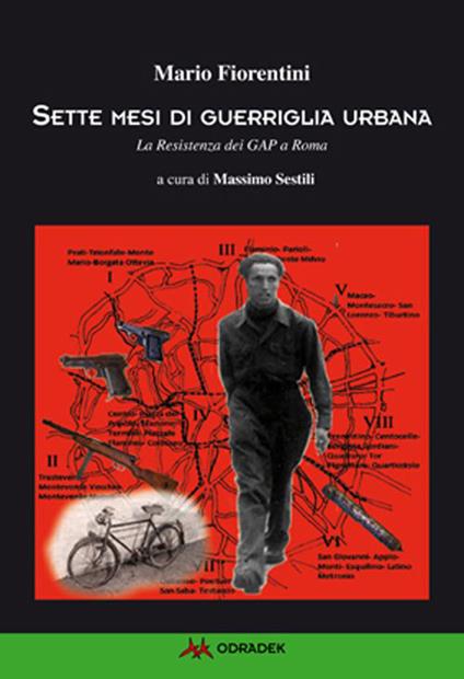 Sette mesi di guerriglia urbana. La Resistenza dei Gap a Roma - Mario Fiorentini - copertina