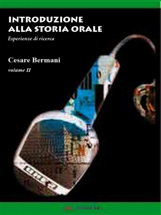 Introduzione alla storia orale. Vol. 2 - Cesare Bermani - ebook