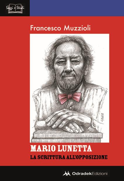 Mario Lunetta. La scrittura all'opposizione - Francesco Muzzioli - copertina
