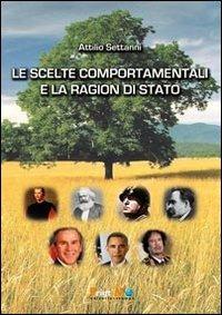 Le scelte comportamentali e la ragion di Stato - Attilio Settanni - copertina