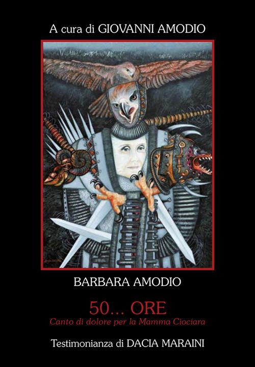 50... ore. Canto di dolore per la mamma ciociara - Barbara Amodio - copertina
