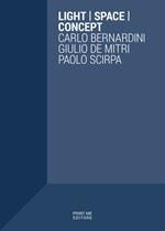 Light space concept. Carlo Bernardini Giulio De Mitri Paolo Scirpa. Ediz. illustrata