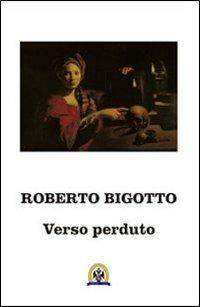 Verso perduto - Roberto Bigotto - copertina