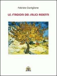 Le stagioni dei salici ridenti - Fabrizio Castiglione - copertina
