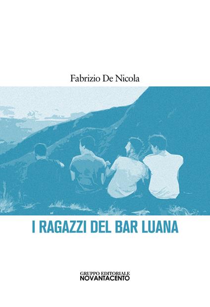 I ragazzi del bar Luana - Fabrizio De Nicola - copertina