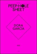 Dora García. Peep-Hole Sheet. Ediz. multilingue. Vol. 3