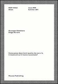 Giuseppe Gabellone, Diego Perrone. Come posso descriverti quello che non c'è, il mostro di cui ti hanno raccontato? Peep-Hole Sheet. Ediz. multilingue. Vol. 9 - Giuseppe Gabellone,Diego Perrone - copertina