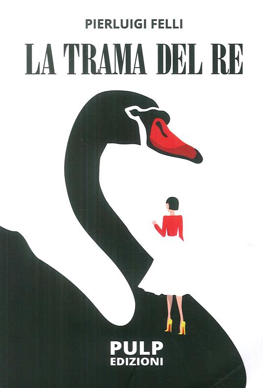 La trama del re - Pierluigi Felli - copertina