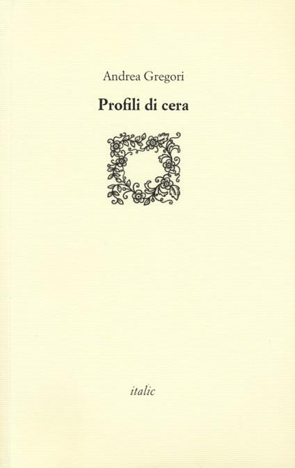 Profili di cera - Andrea Gregori - copertina