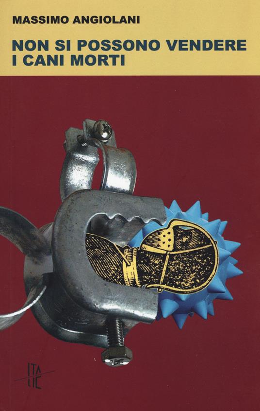Non si possono vendere i cani morti - Massimo Angiolani - copertina