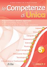 Le competenze di Unica. Programmazione didattica. Nuova ediz.. Vol. 5