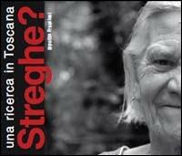 Streghe? Una ricerca di Toscana - Ippolita Franciosi - copertina