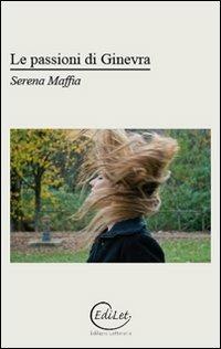 Le passioni di Ginevra - Serena Maffia - copertina