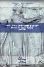 Dalla lirica al discorso poetico. Storia della poesia italiana (1945-2010)