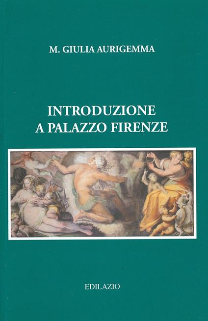 Introduzione a Palazzo Firenze - Maria Giulia Aurigemma - copertina
